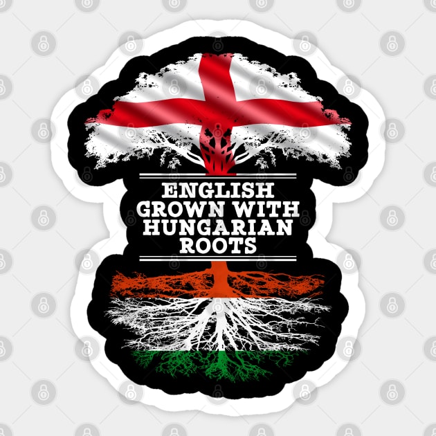 English Grown With Hungarian Roots - Gift for Hungarian With Roots From Hungary Sticker by Country Flags